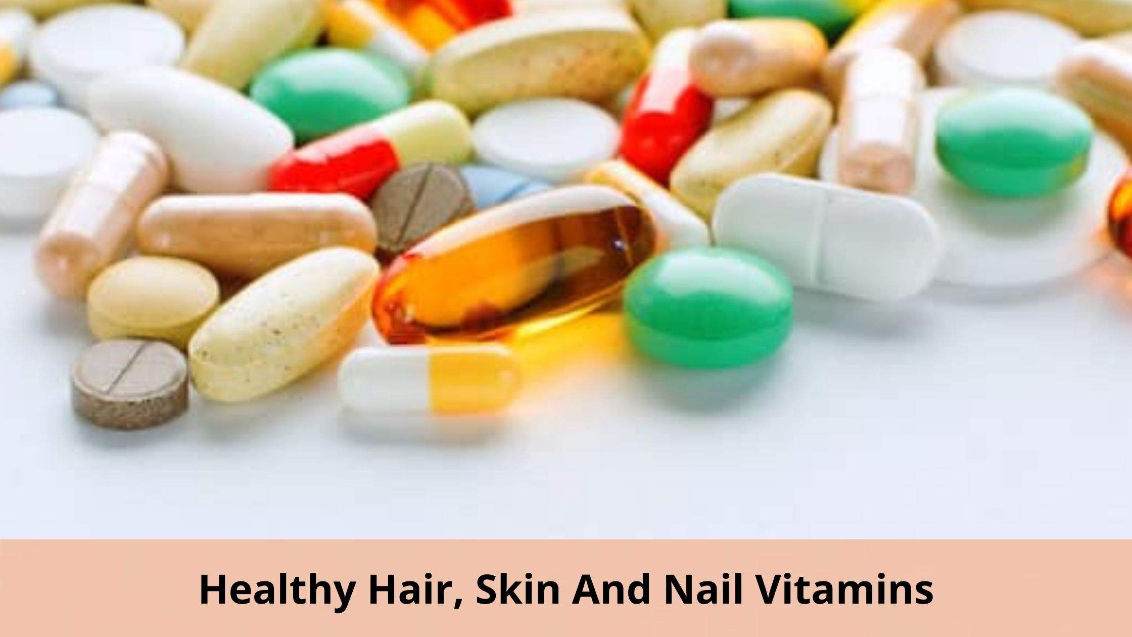 Consider These Nutritional Tips For Healthy Hair, Skin And Nail