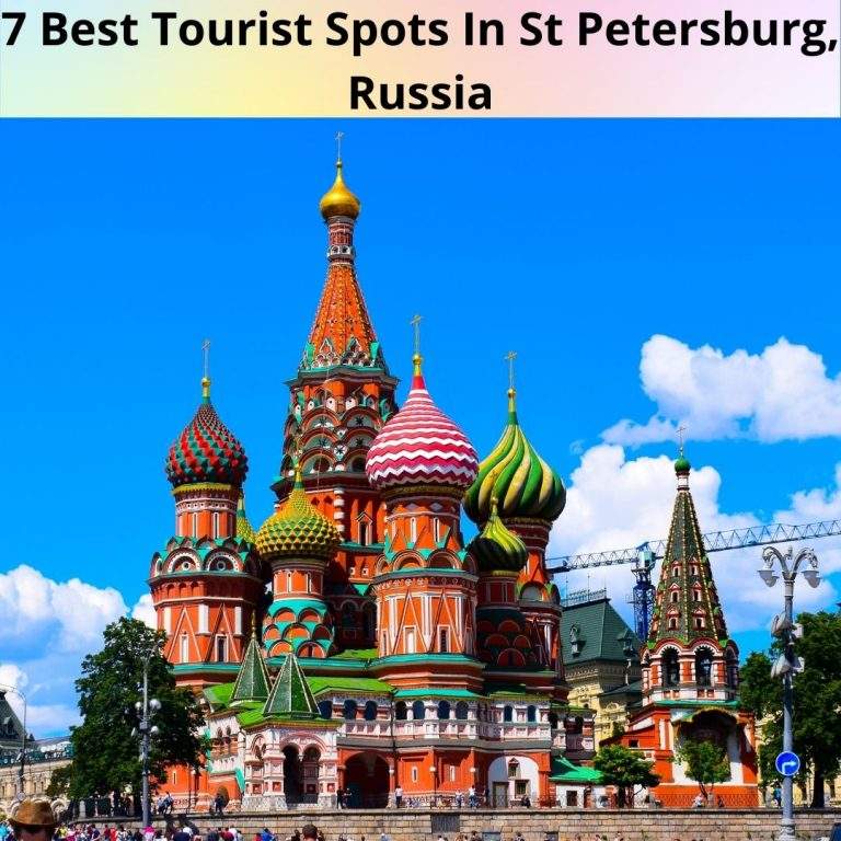 7 Best Tourist Spots In St Petersburg, Russia
