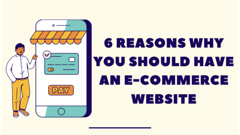 6 Reasons Why You Should Have an eCommerce Website