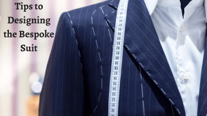 Designing the Bespoke Suit