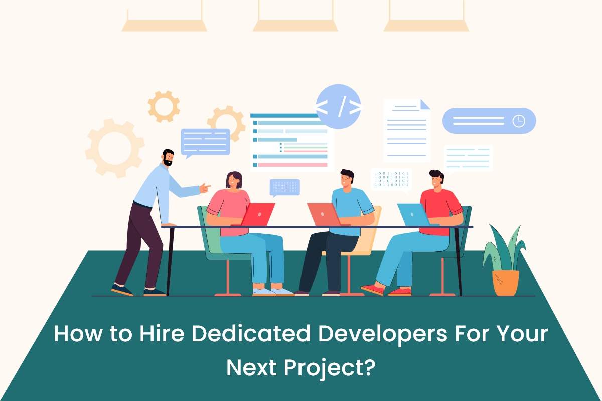 Finding Dedicated App Developers For Your Next Project? Here is a Guide