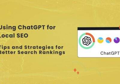 Using ChatGPT for Local SEO: Tips and Strategies for Better Search Rankings
