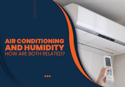 Air Conditioning And Humidity – How Are Both Related?