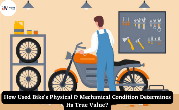 How Used Bike's Physical & Mechanical Condition Determines Its True Value?