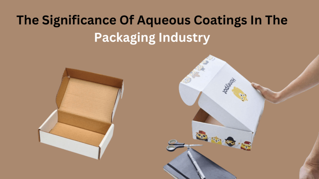 The Significance Of Aqueous Coatings In The Packaging Industry